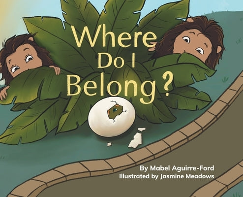 Where Do I Belong? by Aguirre-Ford, Mabel