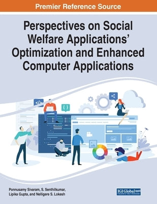 Perspectives on Social Welfare Applications' Optimization and Enhanced Computer Applications by Sivaram, Ponnusamy