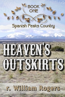 Heaven's Outskirts by Rogers, R. William