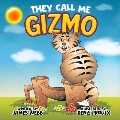 They Call Me Gizmo by James Webb