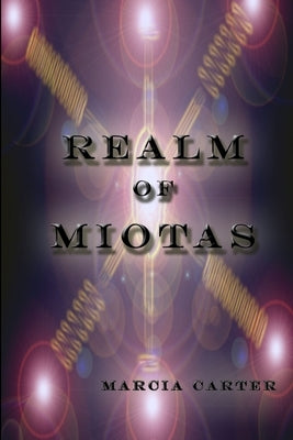 Realm Of Miotas by Carter, Marcia