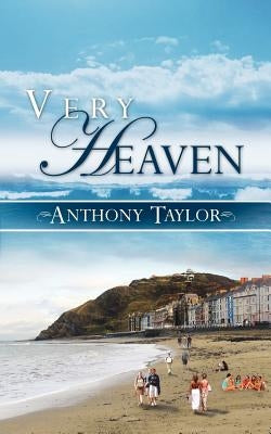 Very Heaven by Taylor, Anthony