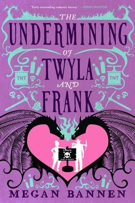 The Undermining of Twyla and Frank by Bannen, Megan