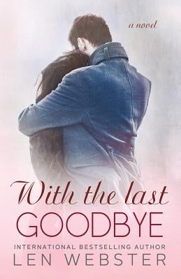 With the Last Goodbye by Webster, Len