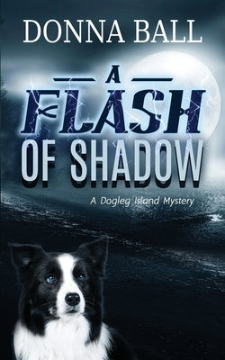 A Flash of Shadow by Ball, Donna