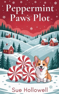 Peppermint Paws Plot by Hollowell, Sue