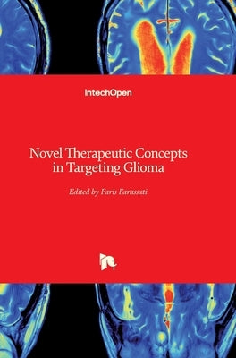 Novel Therapeutic Concepts in Targeting Glioma by Farassati, Faris