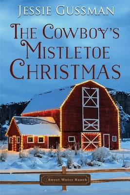 The Cowboy's Mistletoe Christmas by Gussman, Jessie