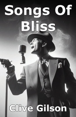Songs Of Bliss by Gilson, Clive L.