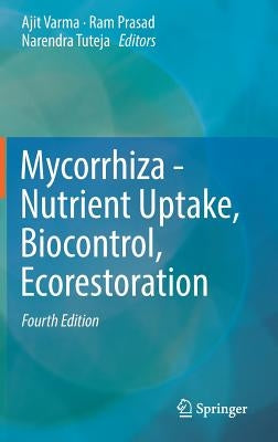 Mycorrhiza - Nutrient Uptake, Biocontrol, Ecorestoration by Varma, Ajit