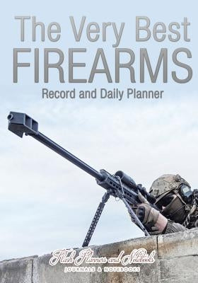 The Very Best Firearms Record and Daily Planner by Flash Planners and Notebooks