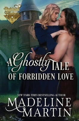 A Ghostly Tale of Forbidden Love by Martin, Madeline