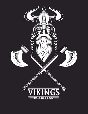 Vikings coloring book: A relaxation coloring book for adults vikings enthusiasts by Jhones, Lunna