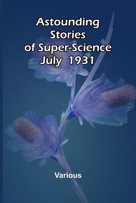 Astounding Stories of Super-Science July 1930 by Various