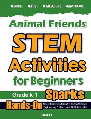 Animal Friends STEM Activities for Beginners: Hands-On Science Experiments, Coding & Technology Challenges, Engineering Projects, and Math Activities by Eslamian, Hamid