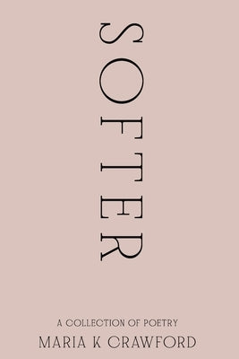 Softer by Crawford, Maria K.