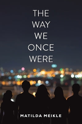 The Way We Once Were by Meikle, Matilda