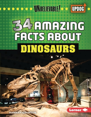 34 Amazing Facts about Dinosaurs by Gramson, Hannah