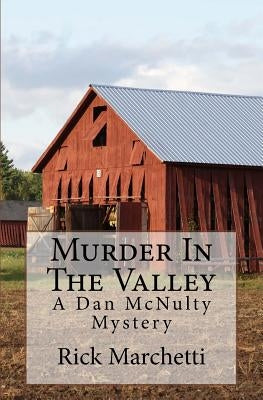 Murder In The Valley: A Dan McNulty Mystery by Marchetti, Donna