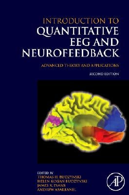 Introduction to Quantitative EEG and Neurofeedback: Advanced Theory and Applications by Budzynski, Thomas H.