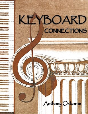 Keyboard Connections: Proportion and temperament in music and architecture. Equal temperament, the golden section and a few other mysteries by Osborne, Anthony