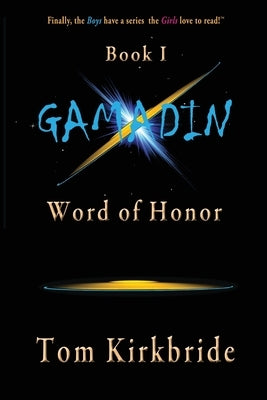 Book I, Gamadin: Word of Honor by Kirkbride, Tom