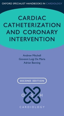 Cardiac Catheterization and Coronary Intervention by Mitchell, Andrew