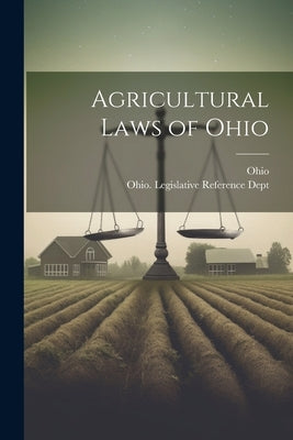 Agricultural Laws of Ohio by Ohio