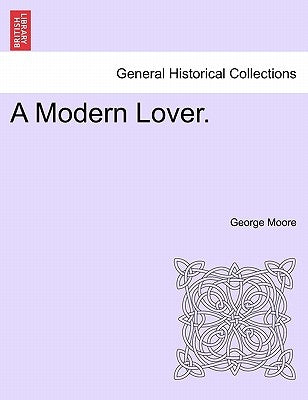 A Modern Lover. by Moore, George
