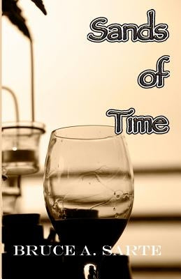 Sands of Time by Sarte, Bruce A.