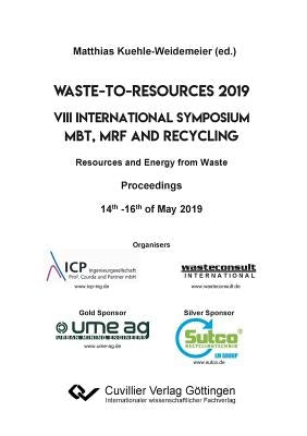 Waste-to-Resources 2019. VIII International Symposium MBT, MRF and Recycling Resources and Energy from Waste. Proceedings 14th -16th of May 2019 by Kühle-Weidemeier, Matthias