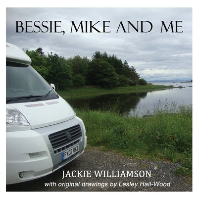 Bessie, Mike and Me by Williamson, Jackie