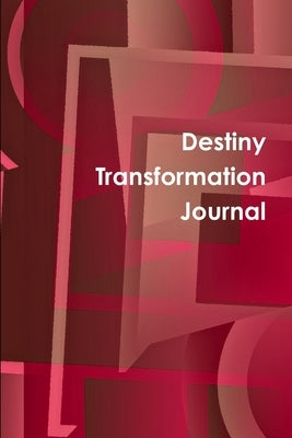 Destiny Transformation Journal by Fraser, Mykal