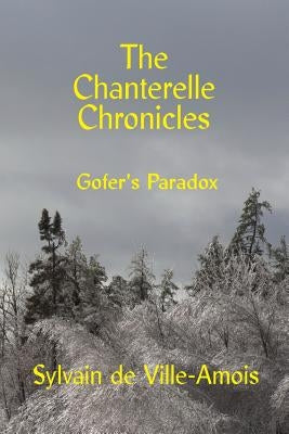 The Chanterelle Chronicles: Gofer's Paradox by De Ville-Amois, Sylvain