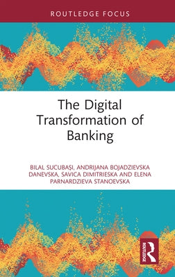 The Digital Transformation of Banking by Sucubaşı, Bilal