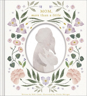 Mom, More Than a Little by Clark, M. H.