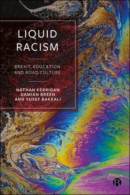 Liquid Racism: Brexit, Education and Road Culture by Kerrigan, Nathan