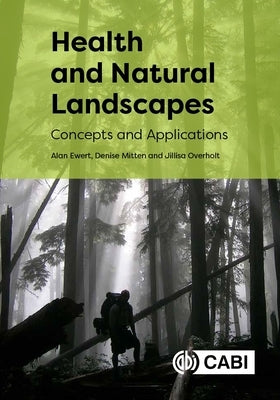 Health and Natural Landscapes: Concepts and Applications by Ewert, Alan W.
