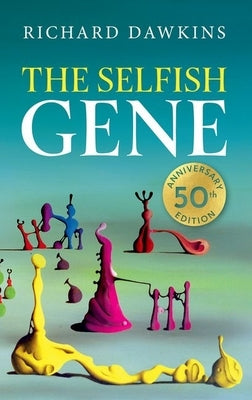The Selfish Gene: 50th Anniversary Edition by Dawkins, Richard