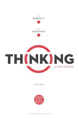 Thinking in the World: A Reader by Bennett, Jill