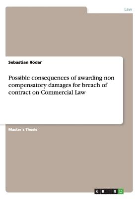 Possible consequences of awarding non compensatory damages for breach of contract on Commercial Law by Röder, Sebastian