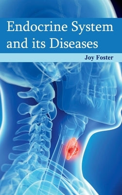 Endocrine System and Its Diseases by Foster, Joy
