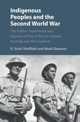 Indigenous Peoples and the Second World War by Sheffield, R. Scott