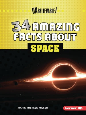 34 Amazing Facts about Space by Miller, Marie-Therese