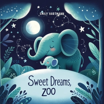 Sweet Dreams, Zoo: Bedtime Story For Children, Nursery Rhymes For Babies and Toddlers, Kids Ages 1-3 by Hartmann, Emily