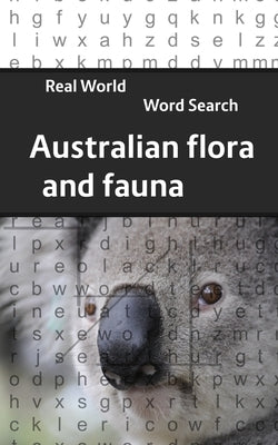 Real World Word Search: Australian Flora and Fauna by Kundell, Arthur