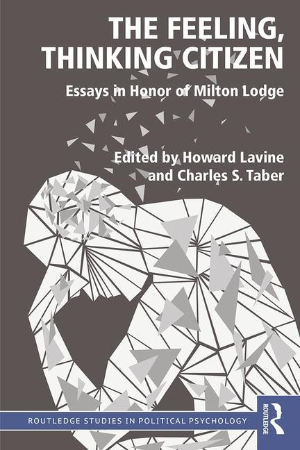 The Feeling, Thinking Citizen: Essays in Honor of Milton Lodge by Lavine, Howard