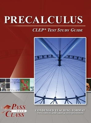 Precalculus CLEP Test Study Guide by Passyourclass