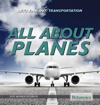All about Planes by Peterson, Judy Monroe