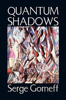 Quantum Shadows by Gorneff, Serge